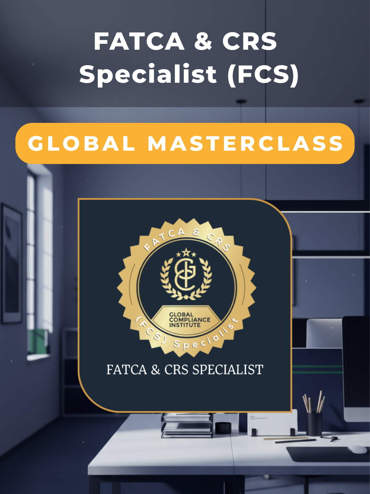 FATCA & CRS Specialist (FCS®)